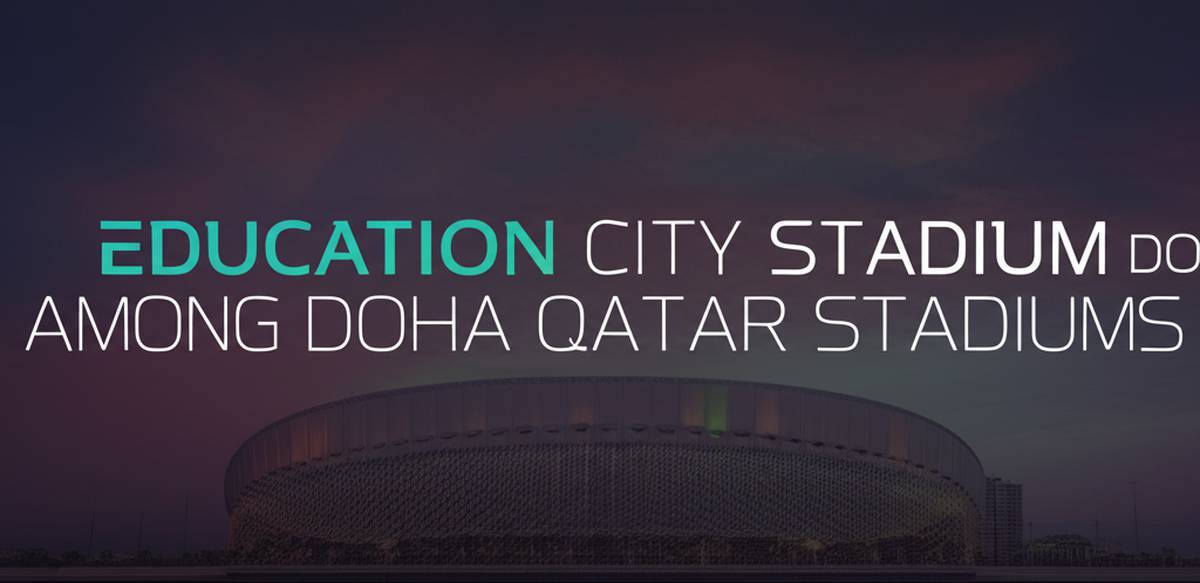 استادیوم بنیاد آموزشی Education City دوحه، در بین استادیوم های دوحه قطر