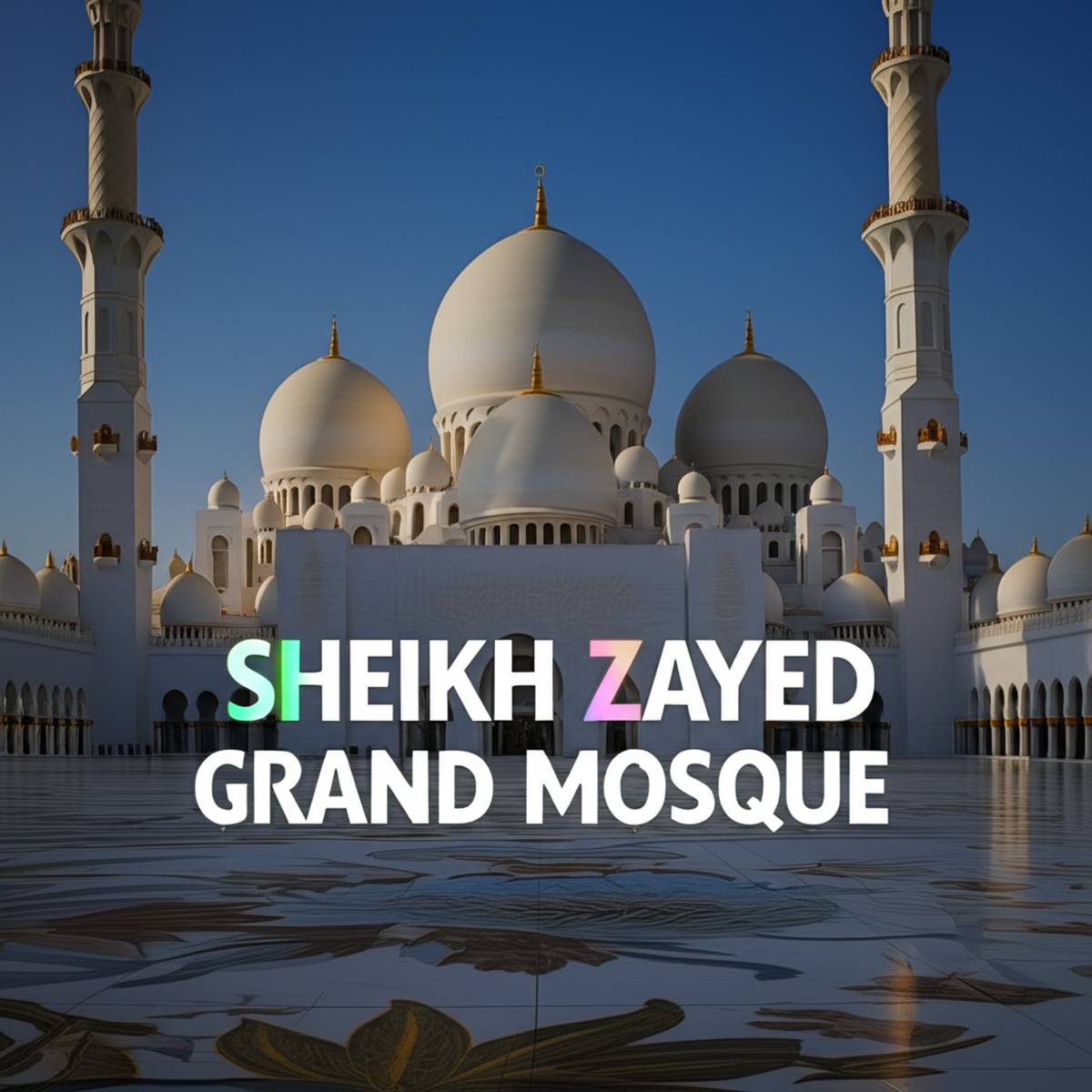 مسجد شیخ زاید Sheikh Zayed Grand Mosque